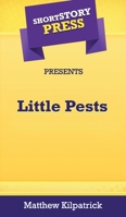 Short Story Press Presents Little Pests 1648910904 Book Cover