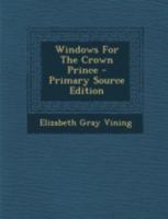 Windows for the Crown Prince: An American Woman's Four Years as Private Tutor to the Crown Prince of Japan 0397000375 Book Cover