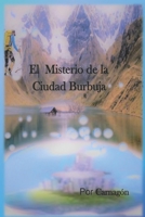 EL MISTERIO DE LA CIUDAD BURBUJA B0924K7BDS Book Cover