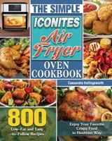 The Simple Iconites Air Fryer Oven Cookbook 1801240957 Book Cover