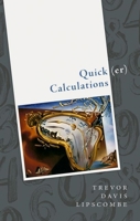 Quick(er) Calculations: How to Add, Subtract, Multiply, Square, and Square Root More Swiftly 0198852657 Book Cover