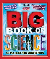 Big Book of Science: All the Facts Kids Want to Know 1547800070 Book Cover