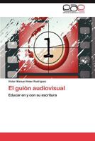 El Guion Audiovisual 3847361856 Book Cover