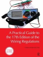 A Practical Guide to the 17th Edition of the Wiring Regulations 0080965601 Book Cover