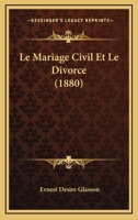 Le Mariage Civil Et Le Divorce (1880) 1167710355 Book Cover