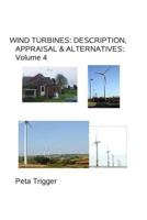 Wind Turbines: Description, Appraisal & Alternatives Volume IV 1494481219 Book Cover