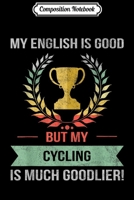 Composition Notebook: Funny Cycling Tour Cycling Fan Journal/Notebook Blank Lined Ruled 6x9 100 Pages 1709890290 Book Cover
