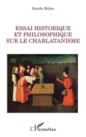Essai historique et philosophique sur le charlatanisme (La Philosophie En Commun) (French Edition) 2336455854 Book Cover