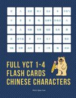 Full YCT 1-4 Flash Cards Chinese Characters: Easy and fun to remember Mandarin Characters with complete YCT level 1,2,3,4 vocabulary list (600 flashcards) for kids, beginners, adults to learn basic Ch 1097572307 Book Cover