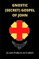 Gnostic (Secret) Gospel of John B0BCCW6SP1 Book Cover