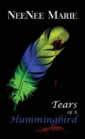 Tears of a Hummingbird 1733108297 Book Cover