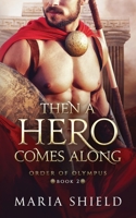 Then A Hero Comes Along 1734353341 Book Cover