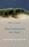 Das Geheimnis der Insel: Geschichten und Gedichte 3755751488 Book Cover