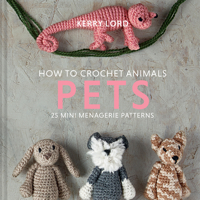 How to Crochet Animals: Pets: 25 Mini Menagerie Patterns 1454711361 Book Cover
