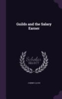 Guilds and the Salary Earner 135974309X Book Cover