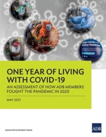 One Year of Living with COVID-19: An Assessment of How ADB Members Fought the Pandemic in 2020 9292628135 Book Cover