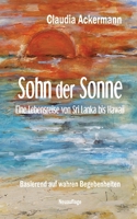 Sohn der Sonne: Eine Lebensreise von Sri Lanka bis Hawaii 3752609052 Book Cover