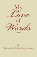 My Love of Words 1489717013 Book Cover