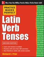 Practice Makes Perfect: Latin Verb Tenses (Practice Makes Perfect) 0071462929 Book Cover