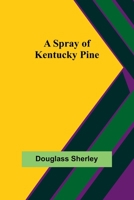 A Spray of Kentucky Pine 9362093995 Book Cover