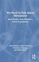 We need to talk about Menopause: Real Stories from Women's Lived Experiences 1041103565 Book Cover