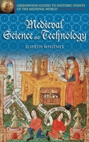 Medieval Science and Technology (Greenwood Guides to Historic Events of the Medieval World) 0313325197 Book Cover