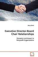 Executive Director-Board Chair Relationships: Dynamics and Impact in Nonprofit Organizations 3639124936 Book Cover