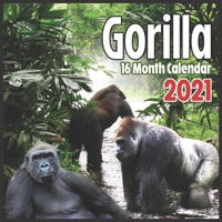 Gorilla Calendar 2021: Cute Animals Calendar 2021, Wall & Office Calendar 2021-2022 Size 8.5 x 8.5 Inch,16 Month Calendar 2021 For Women, Men, Kids & Animal Lovers B08RQSLL35 Book Cover