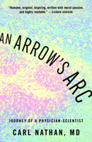 An an Arrow's ARC: Journey of a Physician-Scientist 1589881850 Book Cover