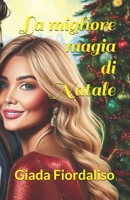 La migliore magia di Natale -Romance (Italian Edition) B0DPMQDPQ1 Book Cover