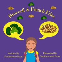 Broccoli & French Fries B0CL2T69JJ Book Cover