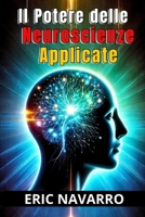 Il Potere delle Neuroscienze Applicate alla Produttività e al Successo Personale (Italian Edition) B0GGQ3PMR8 Book Cover