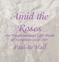 Amid the Roses 1954617216 Book Cover