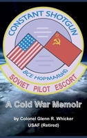 Constant Shotgun: Soviet Pilot Escort: A Cold War Memoir 0999640259 Book Cover