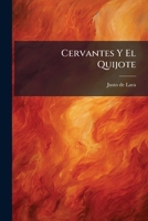 Cervantes Y El Quijote: El Hombre, El Libro Y La Epoca... 1272207994 Book Cover