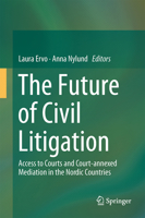 The Future of Civil Litigation: Access to Courts and Court-annexed Mediation in the Nordic Countries 3319044648 Book Cover