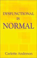 Dysfunctional Is Normal 1413774334 Book Cover