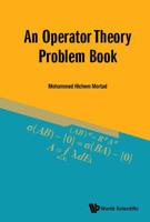 An Operator Theory Problem Book 9813236256 Book Cover