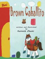 Brown Caballito/Caballito Café 172185343X Book Cover