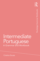 Intermediate Portuguese: A Grammar and Workbook 0415633222 Book Cover
