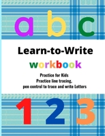 Learn to write workbook: Practice for Kids with Pen Control, trace and write Letters . B08W3JN59G Book Cover