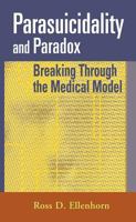 Parasuicidality and Paradox: Breaking Through the Medical Model 0826115462 Book Cover