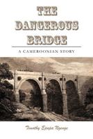 The Dangerous Bridge 147723540X Book Cover