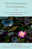 The Profound Reality of Interdependence: An Overview of the Wisdom Chapter of the Way of the Bodhisattva 019782675X Book Cover