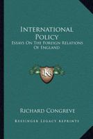 International Policy: Essays On the Foreign Relation of England 1289341095 Book Cover