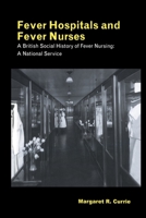 Fever Hospitals and Fever Nurses in Britain 0415647762 Book Cover