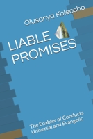 Liable Promises: The Enabler of Conducts Universal and Evangelic 1734471115 Book Cover