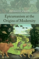 Epicureanism at the Origins of Modernity 0199595550 Book Cover