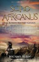 Scipio Africanus: The Roman Miltary Genius 1539696014 Book Cover