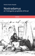 Nostradamus et l'intrigante prophétie d'Orval 2342016832 Book Cover